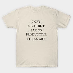 I Cry A Lot T-Shirt